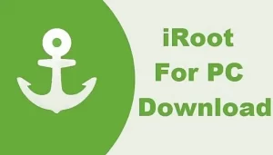 iRoot 3.4.5 For PC Download With Cracked APK [2024]