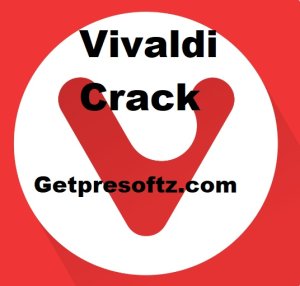 Vivaldi 6.3.3134.3 Crack + Serial Key 2024 [Free Download]